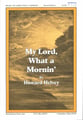 My Lord What a Morning SATB choral sheet music cover